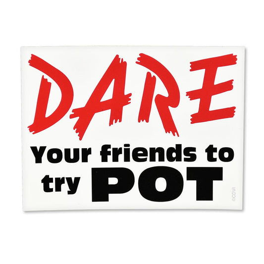 DARE Your Friends To Try Pot Sticker - 4" x 3"