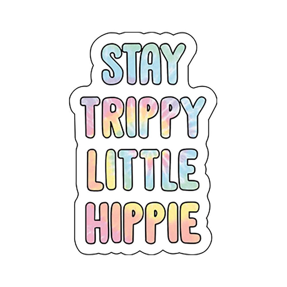 Stay Trippy Little Hippie Tie Dye Sticker | 2.5" x 4"